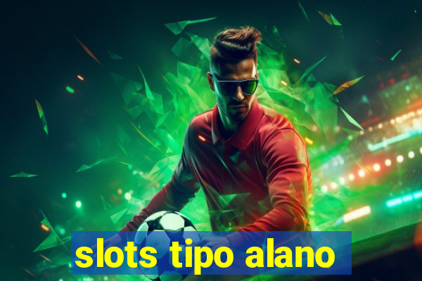 slots tipo alano